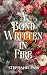 A Bond Written in Fire by Stephanie Pass A Bond Written in Fire by Stephanie Pass