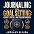 Journaling for Goal Setting...