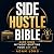 Side Hustle Bible: Earn Mor...