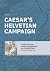 Caesar's Helvetian Campaign...
