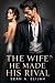 The Wife He Made His Rival:...