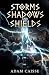 Storms Shadows and Shields