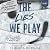 The Lies We Play by Claudia Y. Burgoa