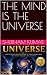 THE MIND IS THE UNIVERSE