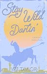 Stay Wild Darlin'