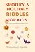 Spooky & Holiday Riddles fo...