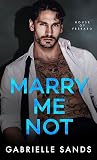 Marry Me Not
