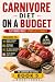 CARNIVORE DIET ON A BUDGET:...