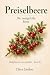 Preiselbeere: Warum die heimische Schwester der Cranberry mehr Wildobst als Wundermittel ist – und was Frucht und Blatt voneinander trennt (Heilpflanzen neu entdeckt 12) (German Edition)