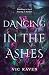 Dancing In The Ashes: Break...