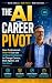 The AI Career Pivot: How Pr...