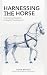 Harnessing the Horse: Engin...