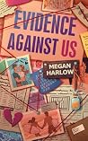 Evidence Against Us