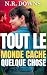 Tout le monde cache quelque...