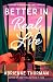 Better in Real Life by Adrienne Thurman Better in Real Life by Adrienne Thurman
