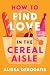 How to Find Love in the Cereal Aisle