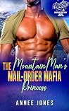 The Mountain Man's Mail-Order Mafia Princess: A Mountain Man Sanctuary Season Two Story