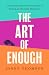 The Art of Enough: The Anci...