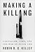 Making a Killing by Robin Kelley Making a Killing by Robin Kelley