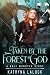 Taken by the Forest God (Th...