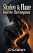 Shadow & Flame Book One:: T...