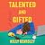 Talented and Gifted: A Novel