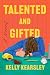 Talented and Gifted by Kelly Kearsley