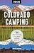Moon Colorado Camping: 100 ...