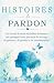 Histoires de Pardon: Un rec...