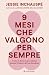 9 mesi che valgono per semp...