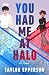 You Had Me at Halo by Taylor Epperson