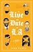 To Live and Date in LA by T Lynn Parks