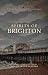 Spirits of Brighton: Twelve...