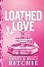 Loathed Love (Cobalt Empire, #3)