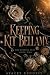 Keeping Kit Bellamy (The Ke...