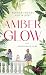 Amber Glow: Auf Knopfdruck Liebe | Ein Luxushotel auf einer tropischen Insel. Eine Hochzeit mit strikten Regeln. Und eine Kamera, die den falschen Mann fokussiert. (German Edition)