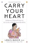 Carry Your Heart:...
