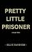 Pretty Little Prisoner