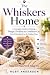 The Whiskers Home: A Comple...