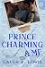 Prince Charming & Me by Callie R. Lewis Prince Charming & Me by Callie R. Lewis