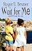 Wait for Me by Roger Bruner