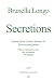 Secretions. Poems about chronic diseases of the exocrine glands by Brunella Longo