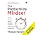 The Productivity Mindset: H...