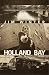 Holland Bay: A Holland Bay ...
