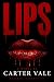 LIPS by Carter Vale