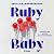 Ruby Baby: Roman | Rau, sin...