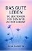 Das gute Leben: 90 Lektione...