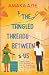 The Tangled Threads Between Us by Amaka Azie