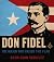 DON FIDEL: THE MASON WHO RA...
