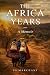 The Africa Years: A Memoir